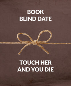 Book Blind Date Touch Her and You Die