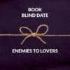 Book Blind Dates Enemies to Lovers.png